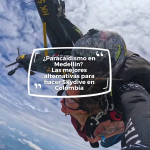 Paracaidismo en Medellín? Las mejores alternativas para hacer Skydive en Colombia